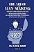 THE ART OF MAN-MAKING The Way to Win the Battle of Life Vol. 2: Be the Creator, not the Created; Be Heady and Hearty, Abhor 'Torso Attitude'; As You Perceive, So You Receive. (Man-Making Skills)