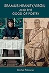Seamus Heaney, Virgil and the Good of Poetry