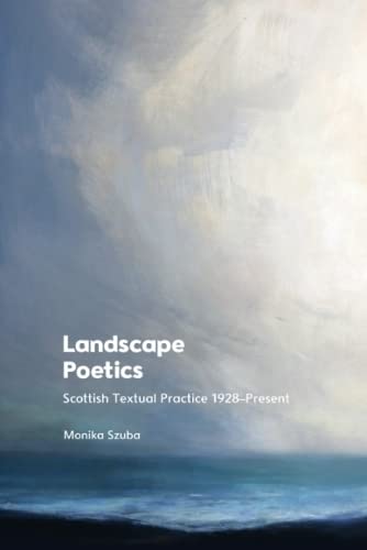 Landscape Poetics: Scottish Textual Practice 1928–Present (Hardcover)