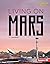 Living on Mars (Destination...