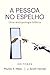 A Pessoa no Espelho by Murilo R. Melo
