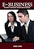 E-business: A Guide to Inte...