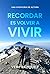 Recordar es volver a vivir: Una aventura de altura (Spanish Edition)