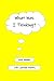 What WAs I Thinking?: LIfe ...