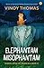Elephantam Misophantam by Vinoy Thomas