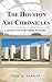 The Houston Art Chronicles by John R Aarons