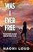 Was I Ever Free (Was I Ever...