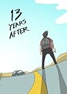13 Years After | 13 ปี หลังจาก...