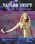 Taylor Swift: Every Day Is a Fairytale: The Unofficial Story