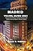 Madrid Travel Guide 2023: D...