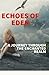 ECHOES OF EDEN: A JOURNEY THROUGH THE ENCHANTED REALM