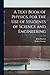 A Text Book of Physics, for the Use of Students of Science and Engineering