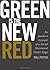 Green is the New Red: An Insider's Account of a Social Movement Under Siege