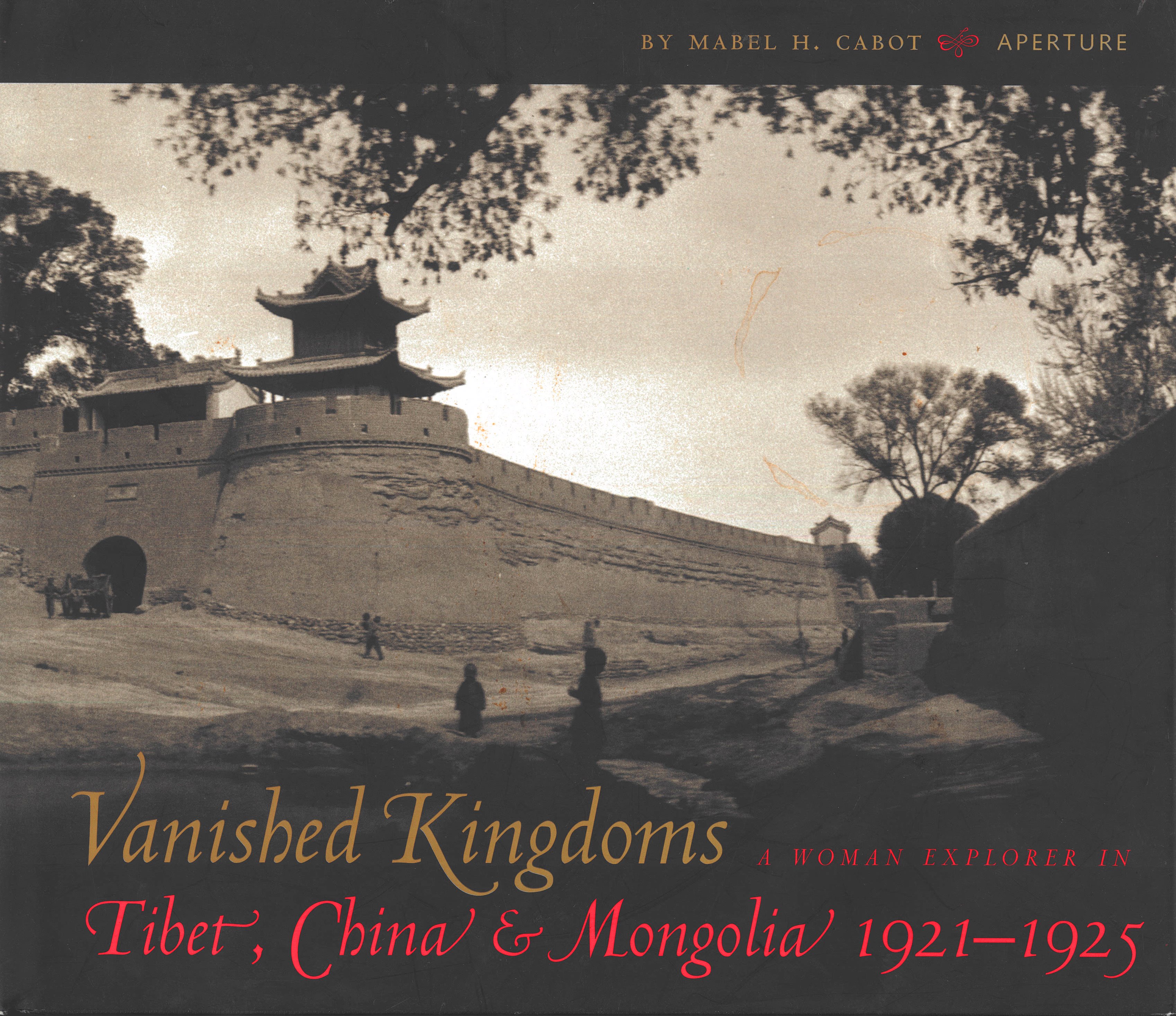 Vanished Kingdoms: A Woman Explorer in Tibet, China, and Mongolia 1921-1925 (Hardcover)