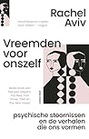 Vreemden voor onszelf by Rachel Aviv