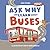 Ask Why and Learn About: Buses - Learn Basic Concepts through the Alphabet (A Fun Read for Curious Kids Ages 3-6)