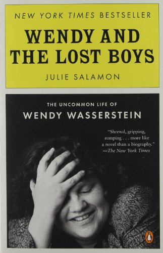 Wendy and the Lost Boys: The Uncommon Life of Wendy Wasserstein