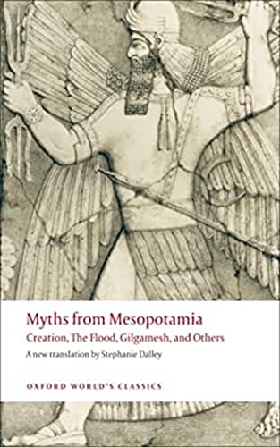 Myths from Mesopotamia: Creation, the Flood, Gilgamesh, and Others (Kindle Edition)