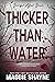 Thicker Than Water (Danger After Dawn Book 1)