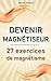 Devenir Magnétiseur : 27 ex...