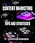 Content Marketing Tips And Strategies: A Simple Guide To Creating A Successful Content Marketing Strategy And Win More Customers | Tips For Building Online Business Without Advertising