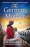 The German Mother by Debbie Rix