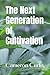 The Next Generation of Cultivation