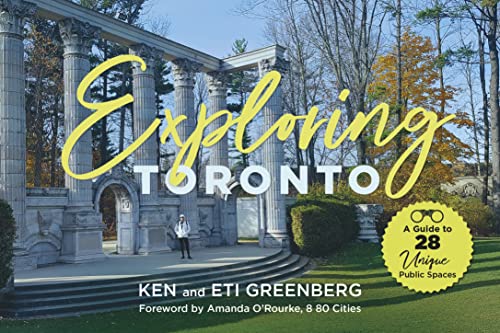 Exploring Toronto: A Guide to 28 Unique Public Spaces (Hardcover)