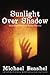 Sunlight Over Shadow: Australian Historical Fiction (The Australian Sandstone Series)