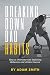 Breaking Down Bad Habits: How to Overcome Self-Defeating Behaviors and Achieve Success