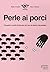 PERLE AI PORCI.