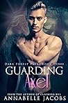 Guarding Axel by Annabelle Jacobs
