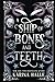 A Ship of Bones & Teeth