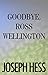 Goodbye, Ross Wellington: A...