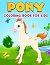 Pony Coloring Book For Kids...