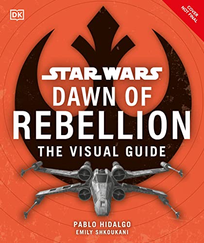 Star Wars Dawn of Rebellion The Visual Guide (Hardcover)