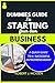 DUMMIES GUIDE TO STARTING YOUR OWN BUSINESS by Robert J. McKeen DUMMIES GUIDE TO STARTING YOUR OWN BUSINESS by Robert J. McKeen