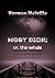 Moby Dick; or, The Whale Illustrated: By Herman Melville