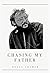 Chasing My Father by Dylan Cramer