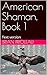American Shaman, Book 1: Te...