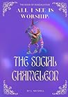 All I See Is Worship: The Social Chameleon THE BOOK OF RONDALATION Volume 1 All I See Is Worship: The Social Chameleon THE BOOK OF RONDALATION Volume 1