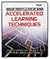 Accelerated Learning Techniques