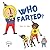 Who Farted?