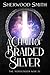A Chain of Braided Silver by Sherwood Smith A Chain of Braided Silver by Sherwood Smith