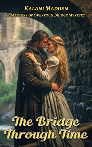 The Bridge Through Time (The Masters Of Overtoun Bridge # 1)