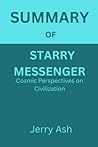 Summary of Starry Messenger: Cosmic Perspectives on Civilization by Neil deGrasse Tyson