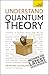 Understand Quantum Theory: ...