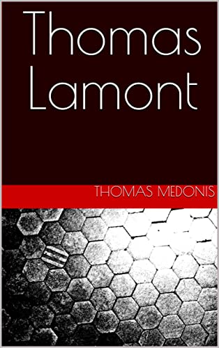 Thomas Lamont (Kindle Edition)