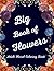 Big Book of Flowers Adult F...