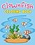 Clownfish Coloring Book: An...
